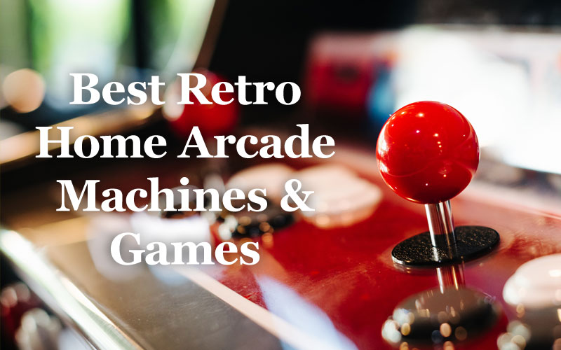 7 Best Retro Arcade Machines & Games for Your Home (2024) RetroSquid