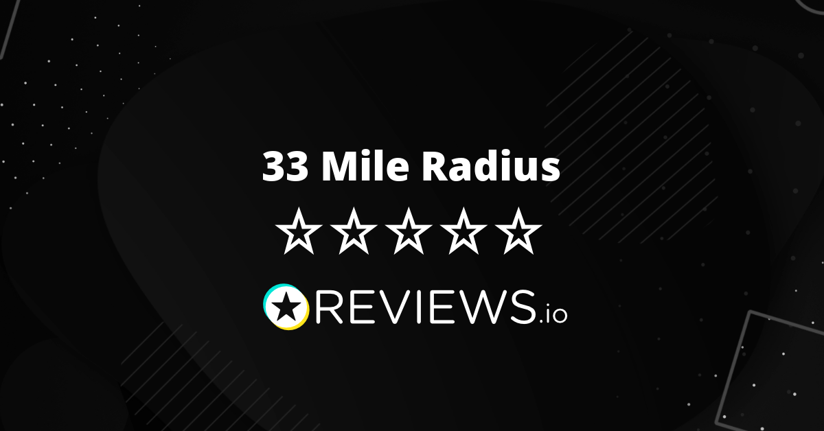 33 Mile Radius Reviews Read Reviews on Before You
