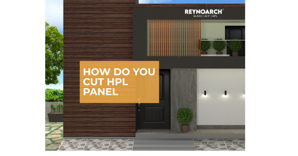 How do you cut HPL panel Process of HPL making Reynobond HPL