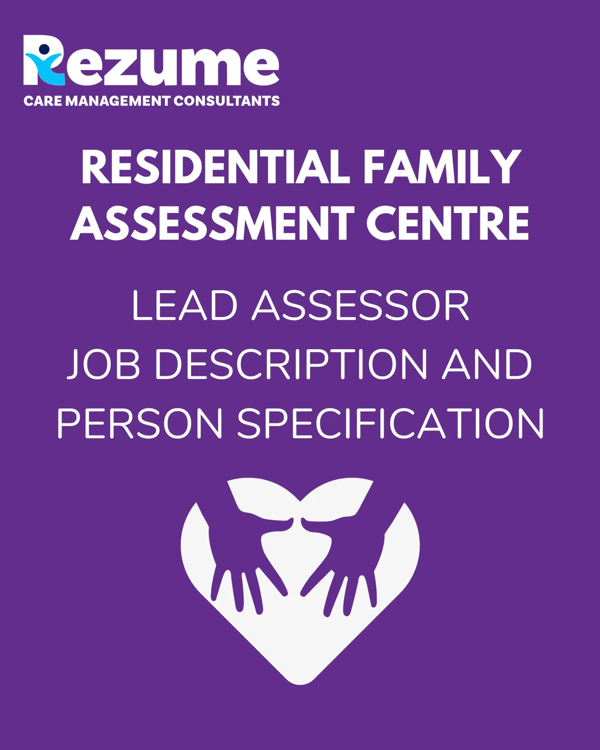 Residential Family Assessment Centre Lead Assessor Job Description and