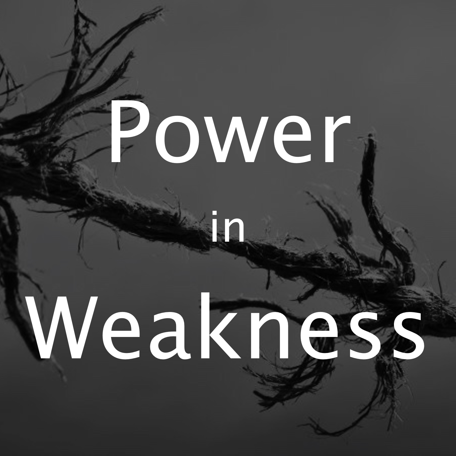 Power In Weakness REEDY FORK COMMUNITY CHURCH