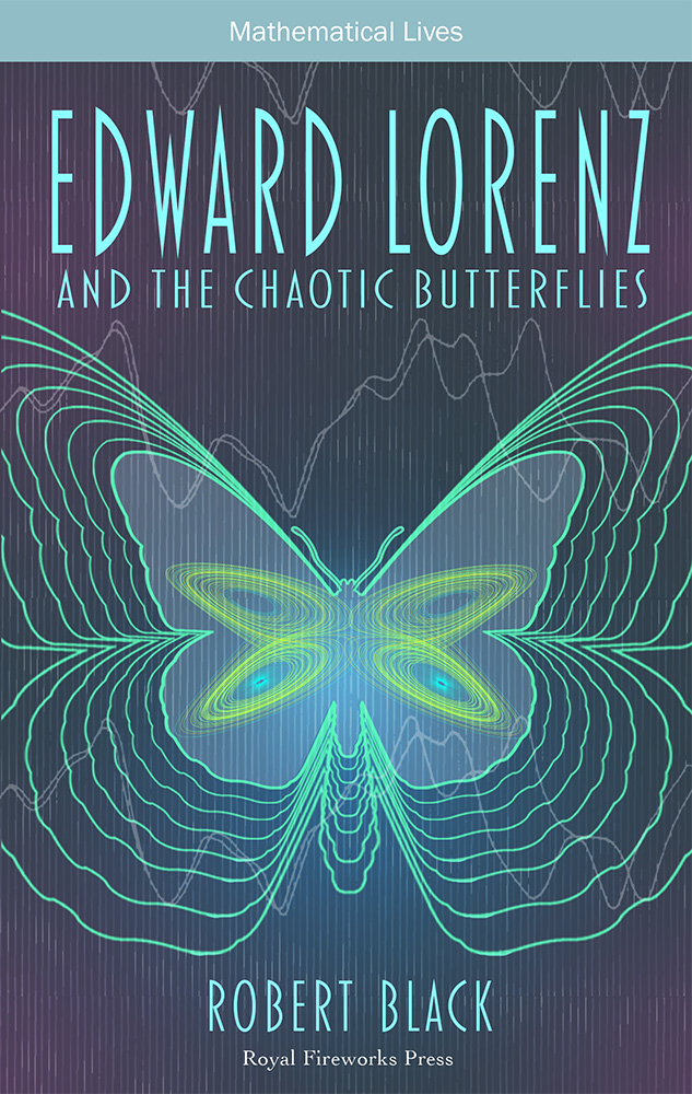 Edward Lorenz and the Chaotic Butterflies by Black, Robert Royal Fireworks Press