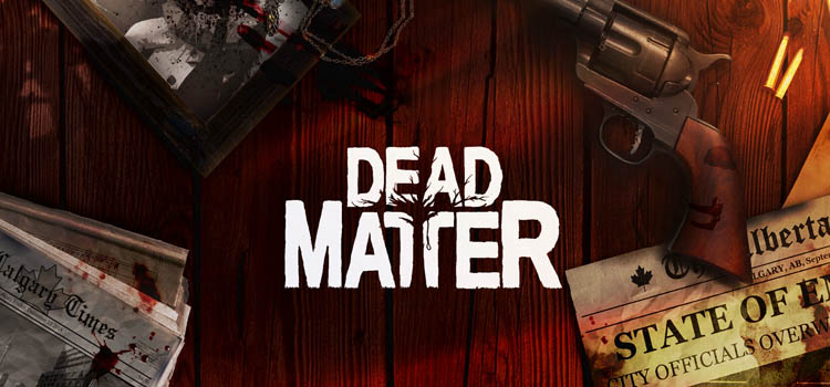 Dead Matter Free Download FULL Version Crack PC Game