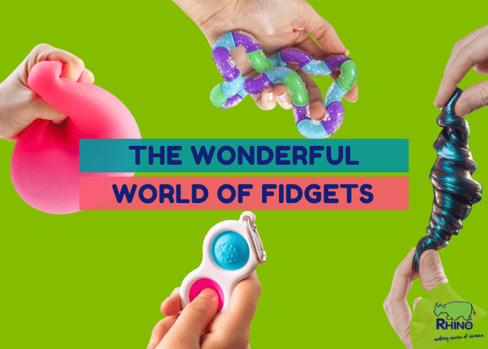 The Wonderful World Of Fidgets Rhino UK