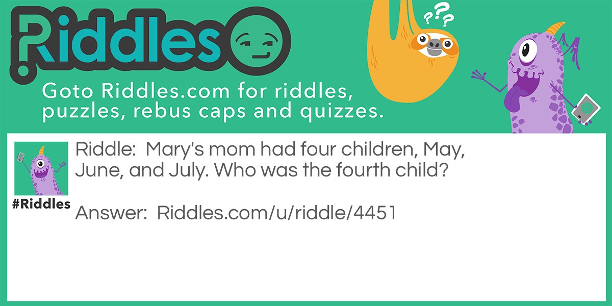 Mary's Mom... Riddle And Answer