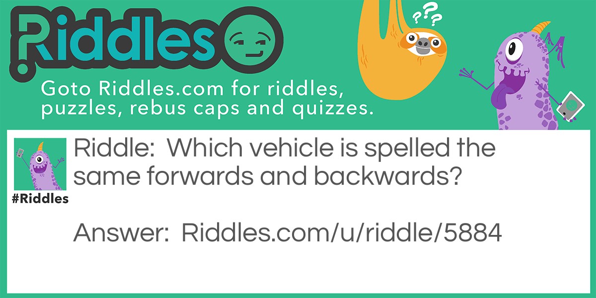 Vehicle... Riddle And Answer