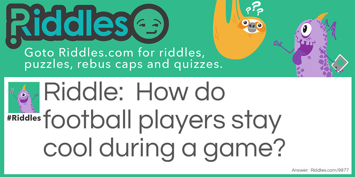 Sports (Football) Riddles... Riddle And Answer