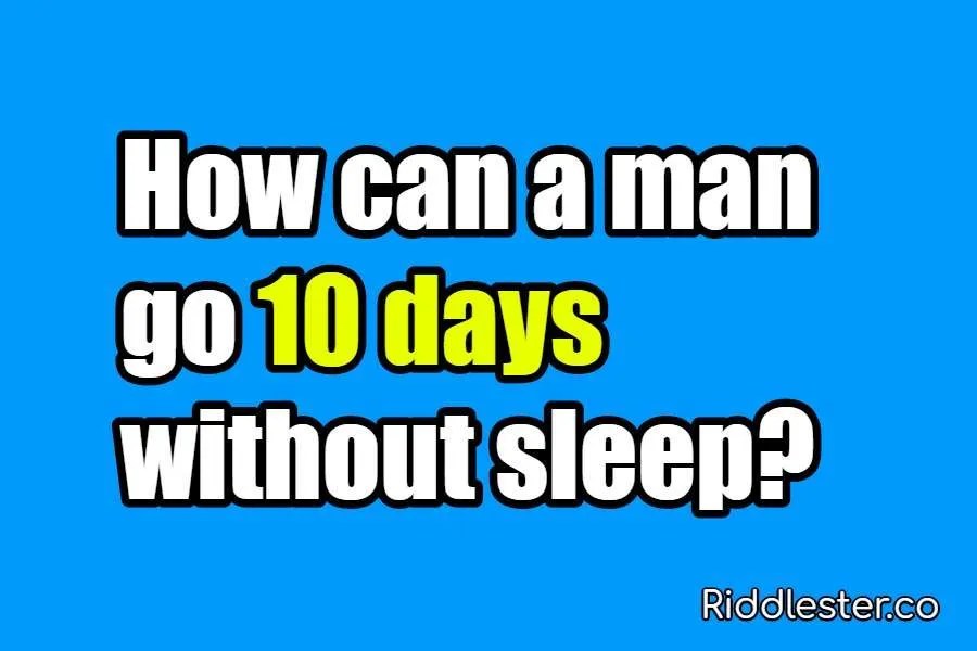 Top 43 How Can A Man Go 8 Days Without Sleeping The 125 Latest Answer