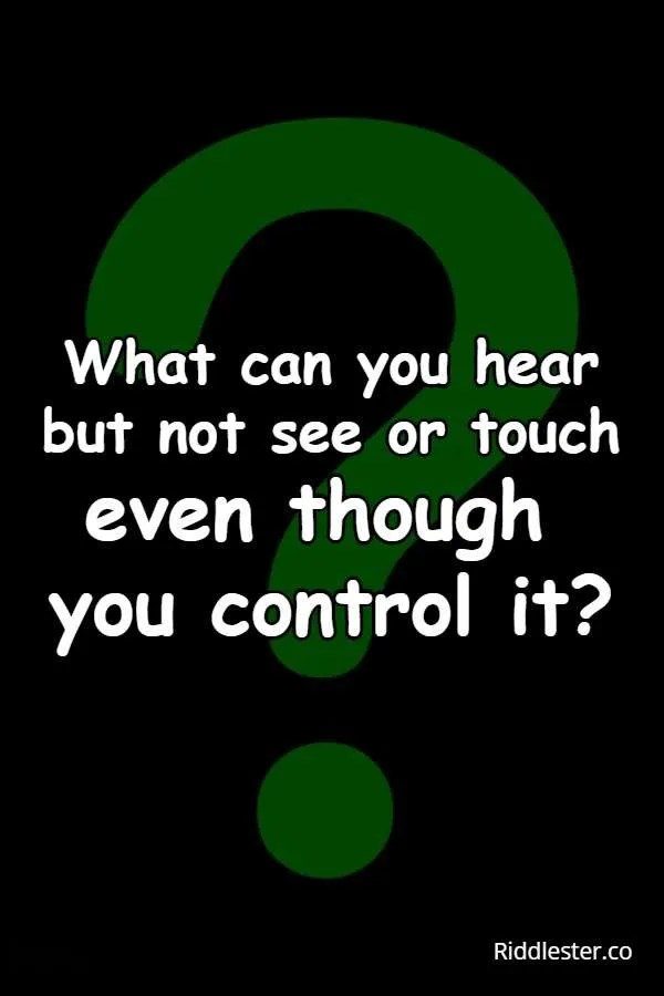 What can you hear but not see riddle answer Hard riddles