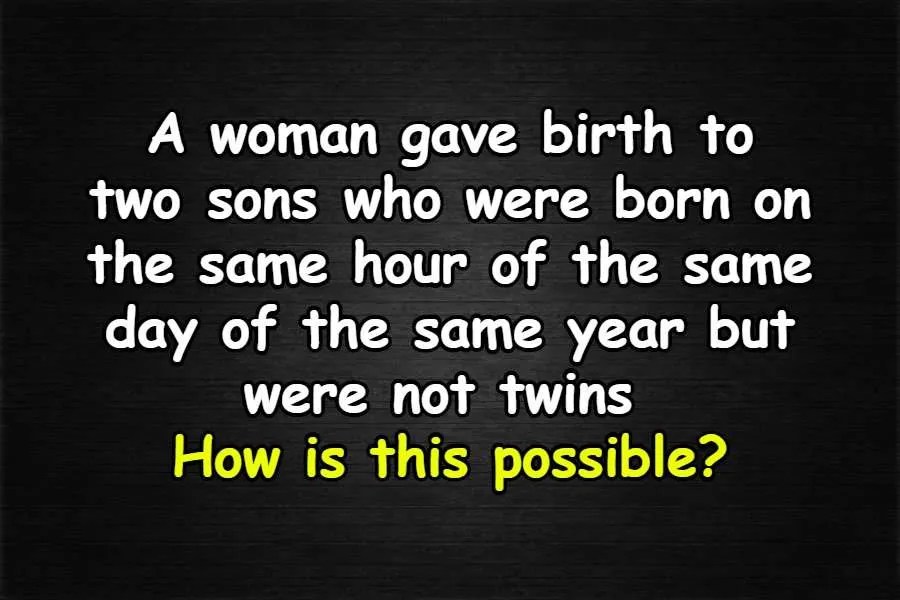 A woman gave birth to two sons riddle answer Riddlester