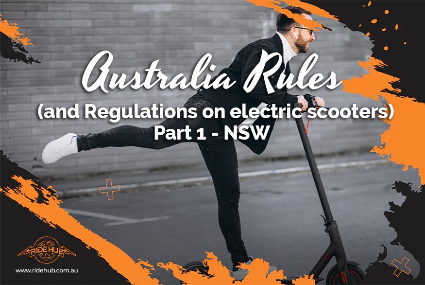 Australia Rules (and Regulations on electric scooters) Part I. New Sou