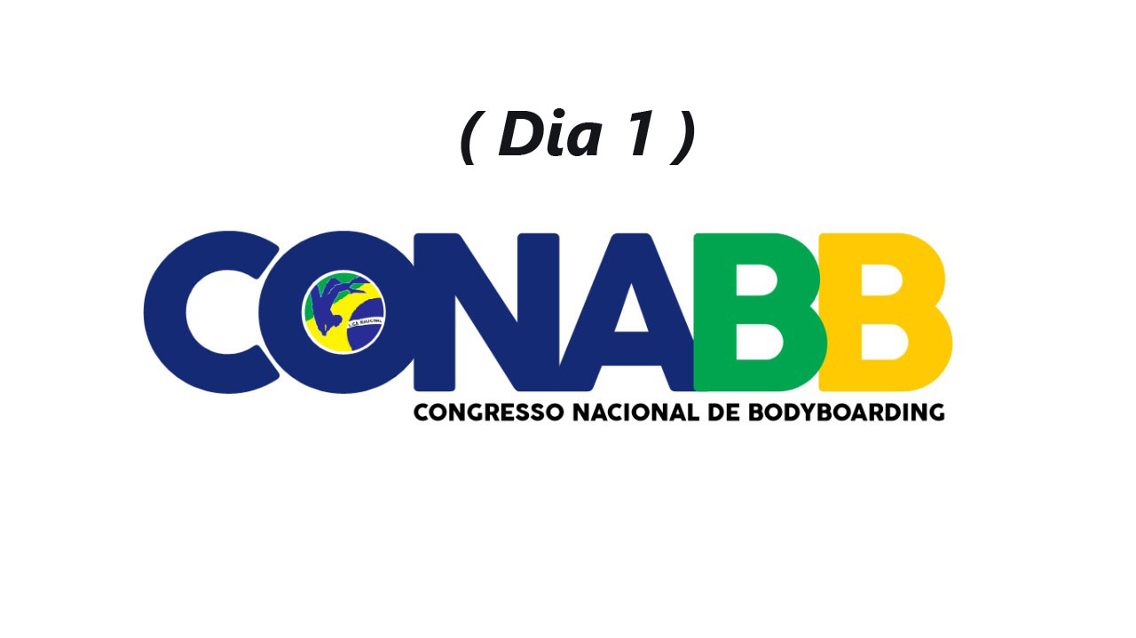Dia 1 – Congresso Nacional de Bodyboarding CONABB 2020