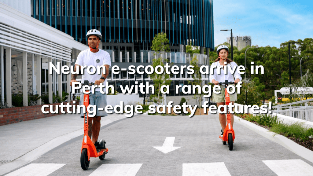Neuron escooters arrive in Perth with a range of cuttingedge safety features! Neuron Mobility