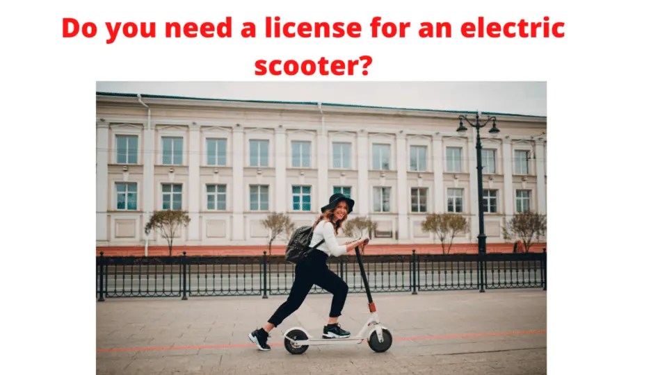 Do you need a license for an electric scooter?