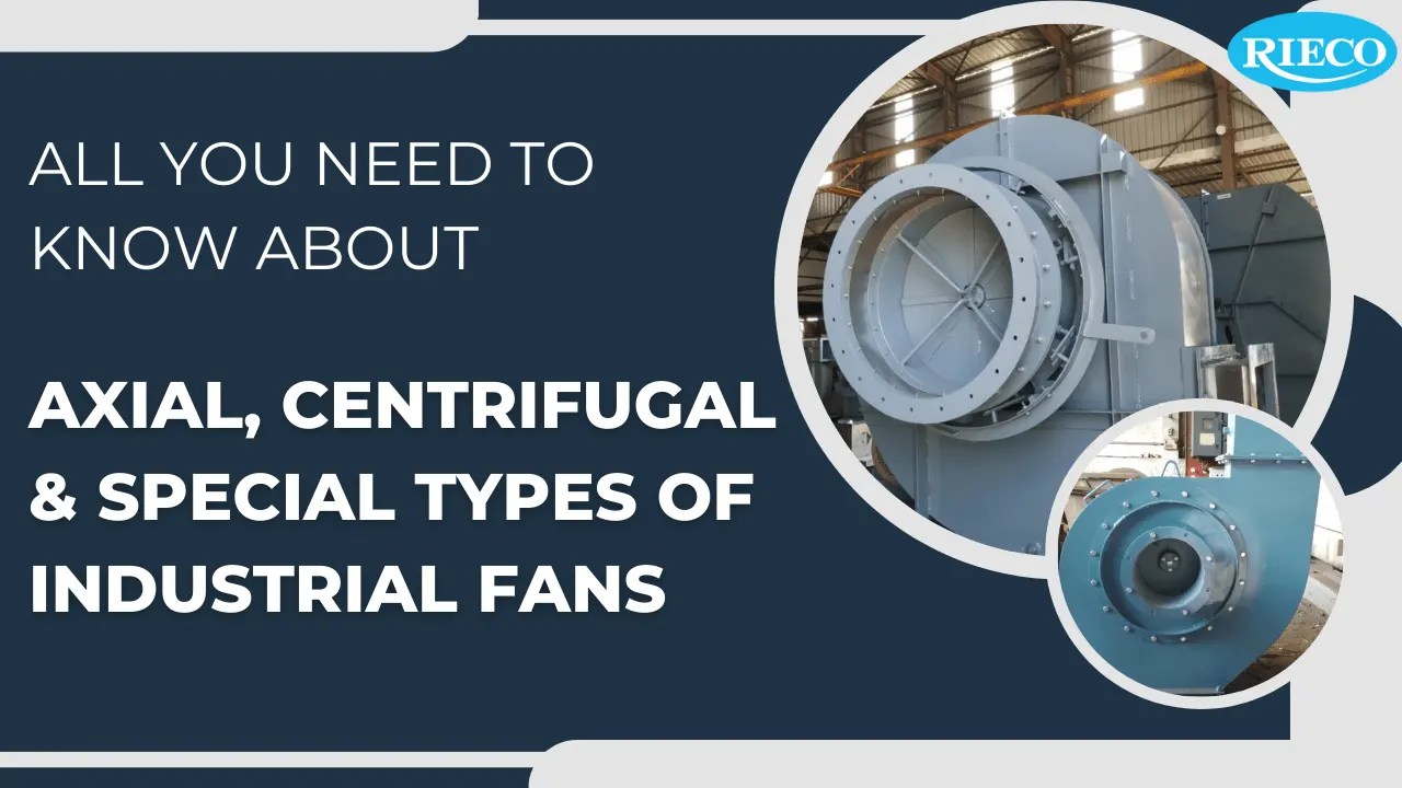 All you need to know about Industrial Fans Different Types (Part1) Rieco