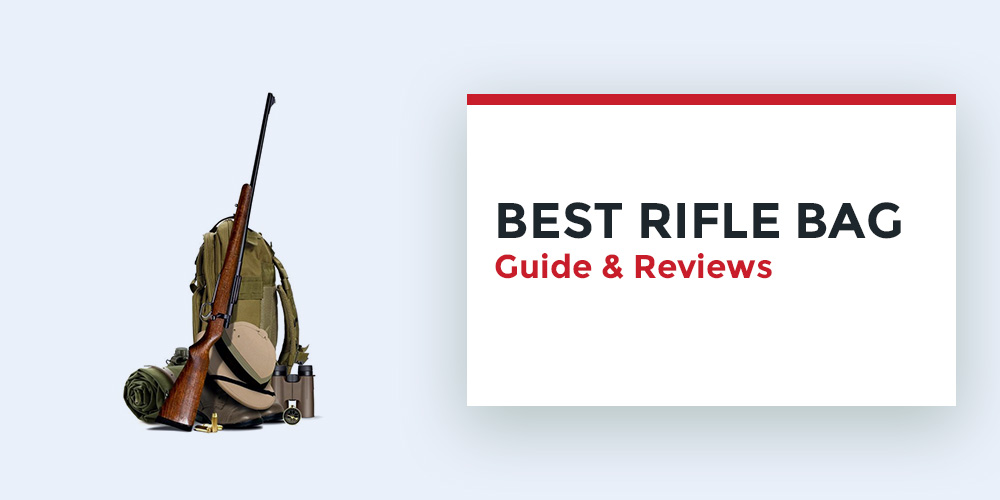 Best Rifle Bags Top 10 Best Rated List From A Gun Enthusiast!