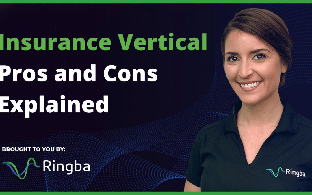 Insurance Vertical Pros and Cons Explained Ringba Call Tracking Platform