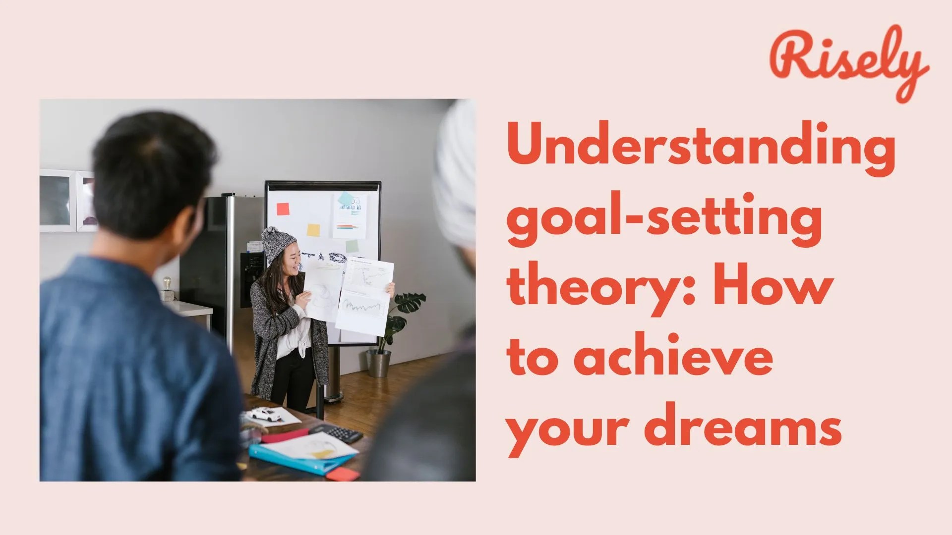 Understanding goalsetting theory How to achieve your dreams Risely