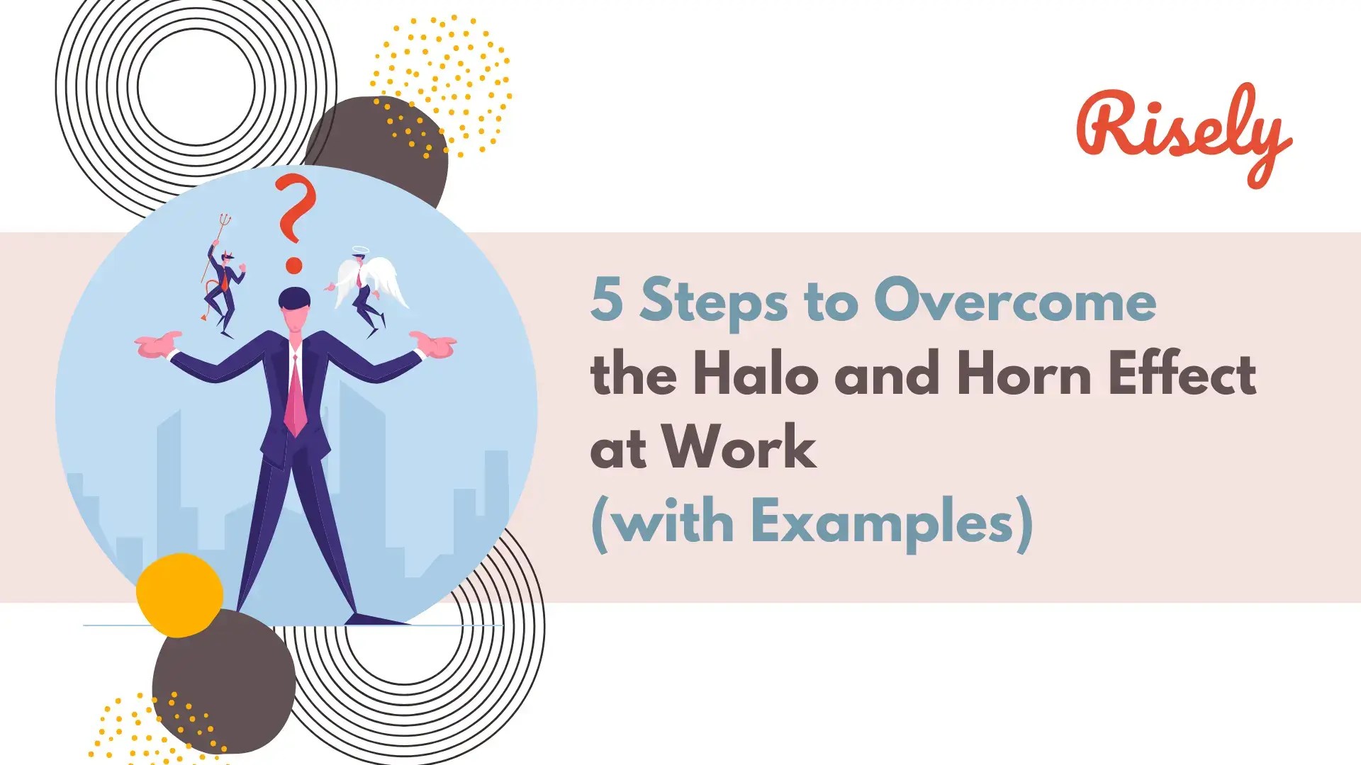5 Steps to the Halo and Horn Effect at Work (with Examples