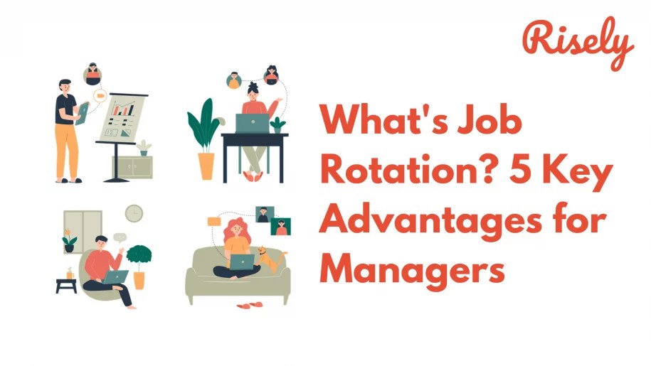 What's Job Rotation? 5 Key Advantages for Managers Risely