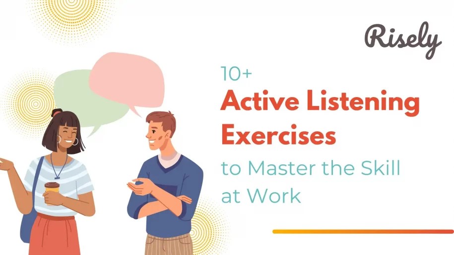 10+ Active Listening Exercises to Master the Skill at Work Risely