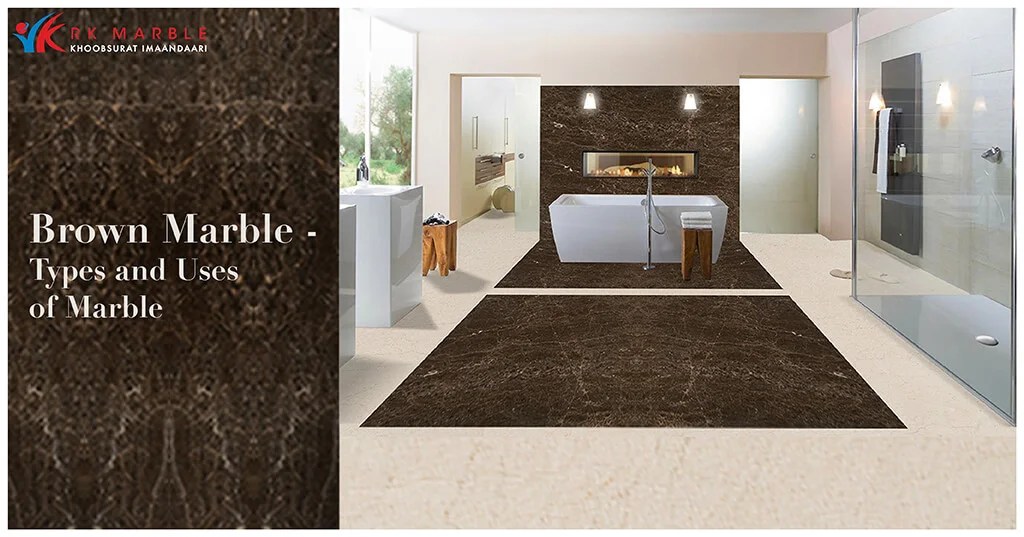 Brown Marble Types and Uses of Marble RK Marble Blog