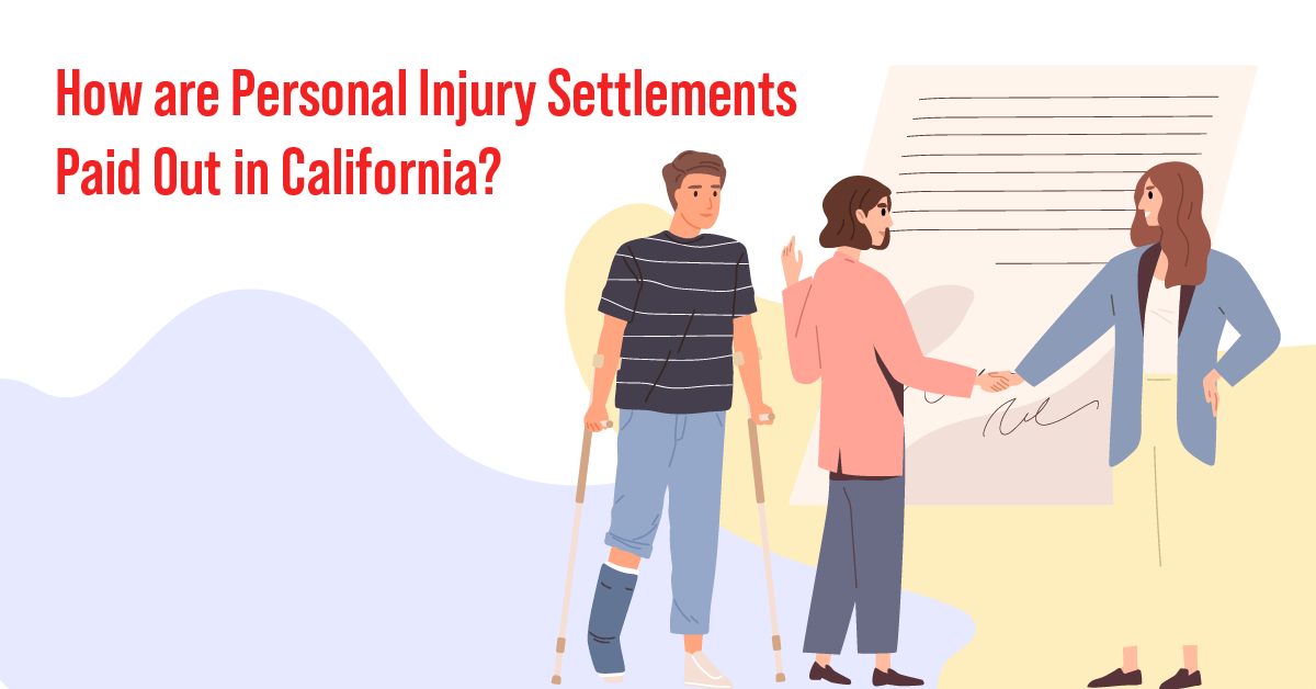 How are Personal Injury Settlements Paid Out in California? RMD Law
