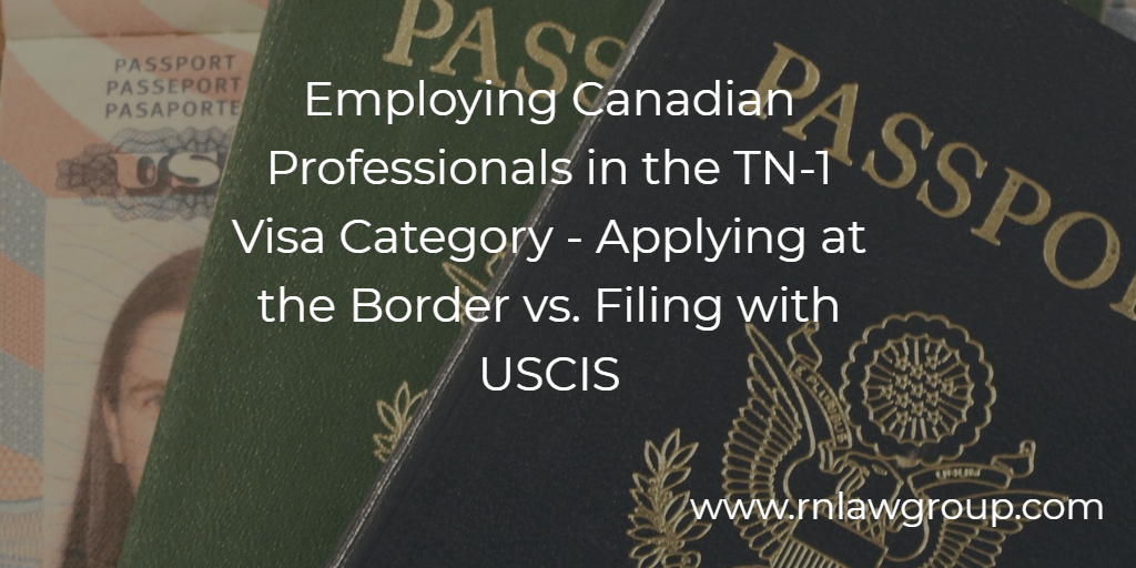Employing Canadian Professionals in the TN1 Visa Category Applying