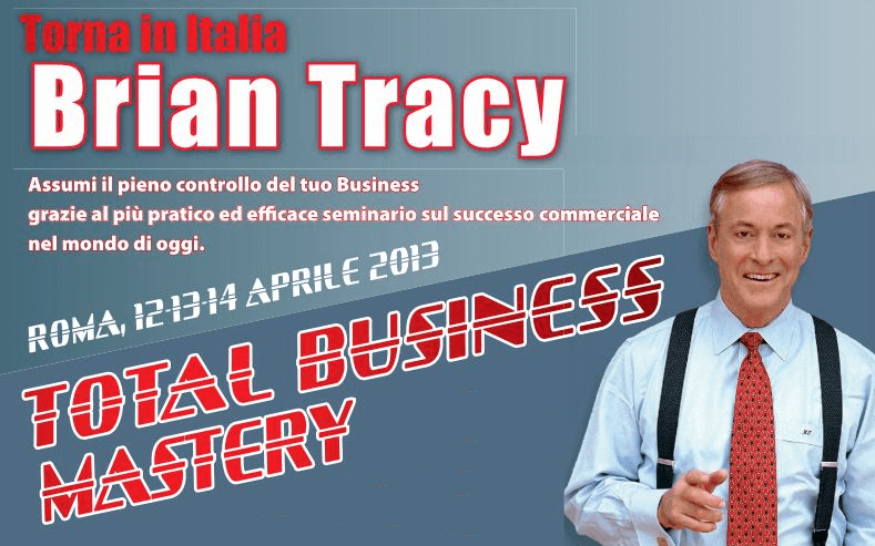 Total Business Mastery con Brian Tracy (a Roma il 12/13/14 aprile 2012