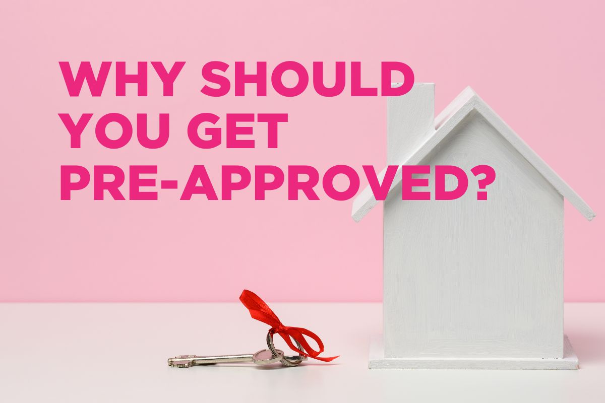 Why You Should Get PreApproved!