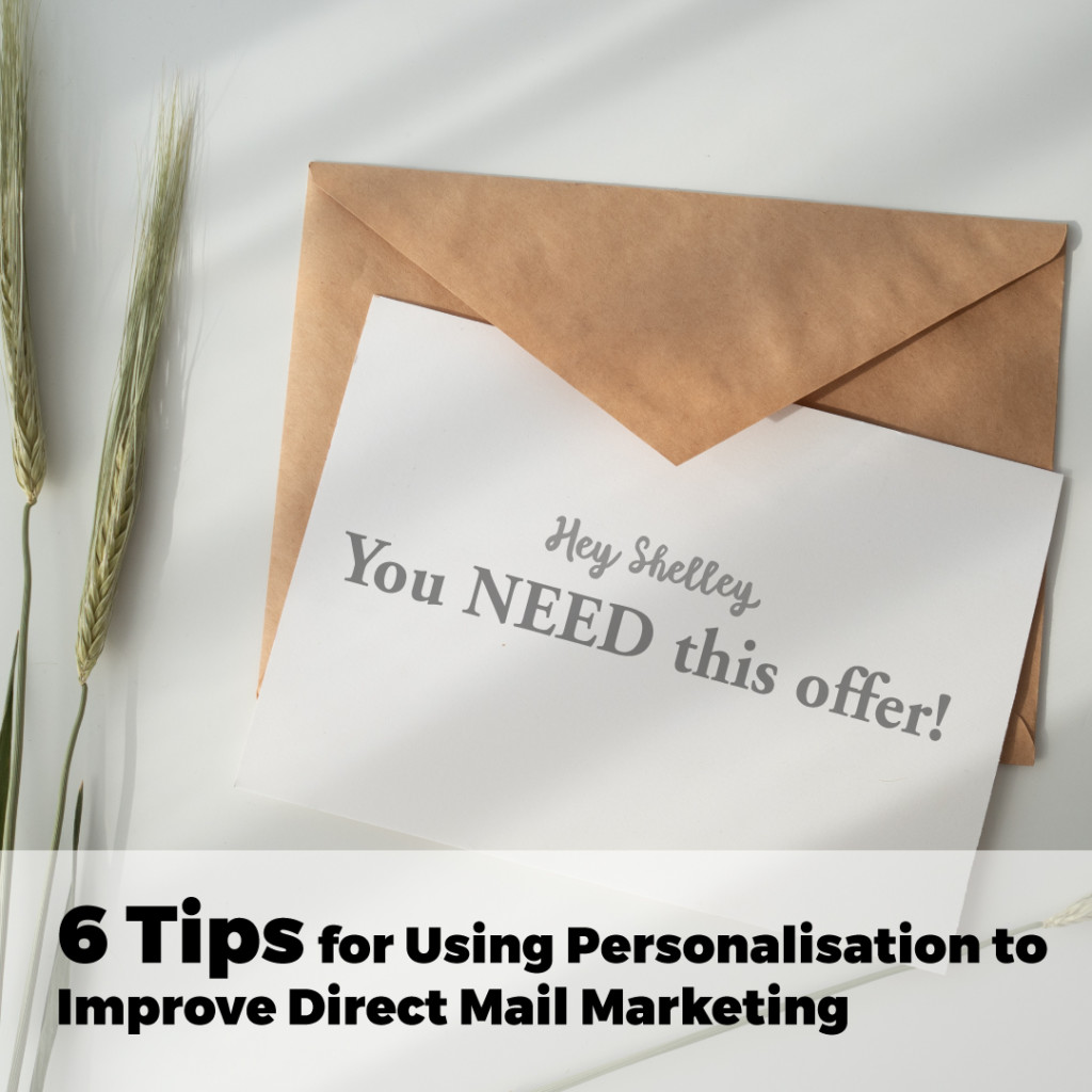 6 Tips for Using Personalisation to Improve Direct Mail Marketing