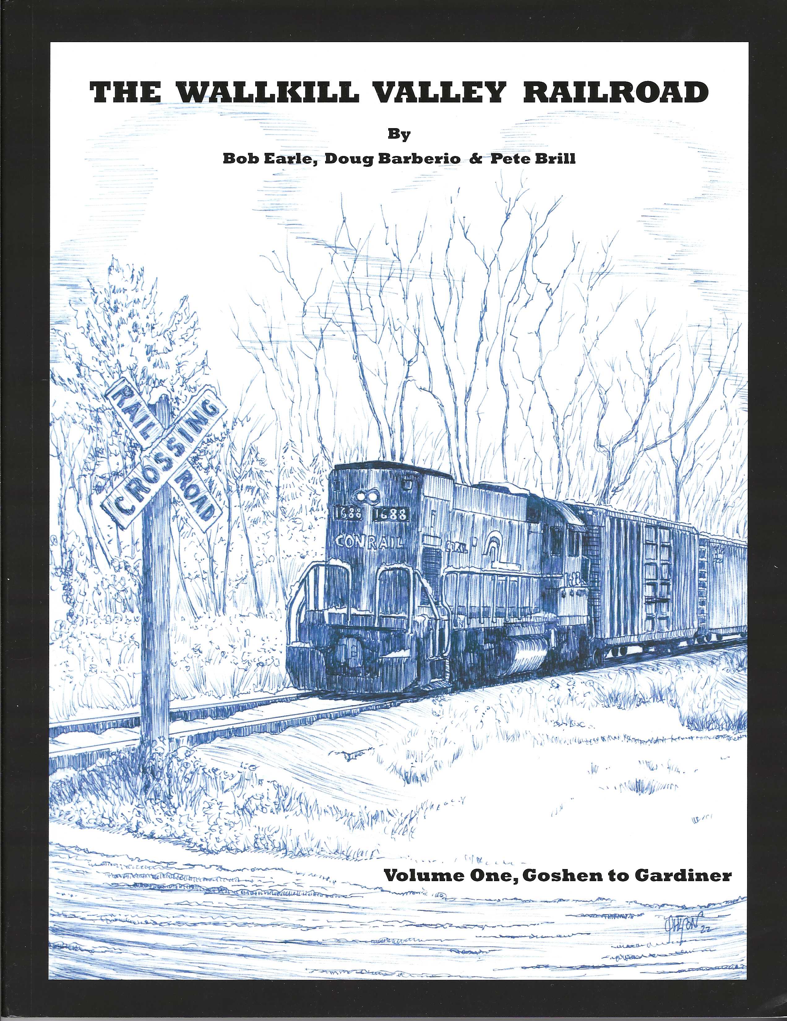 WALLKILL VALLEY RAILROAD VOL 1 GOSHEN TO GARDINER