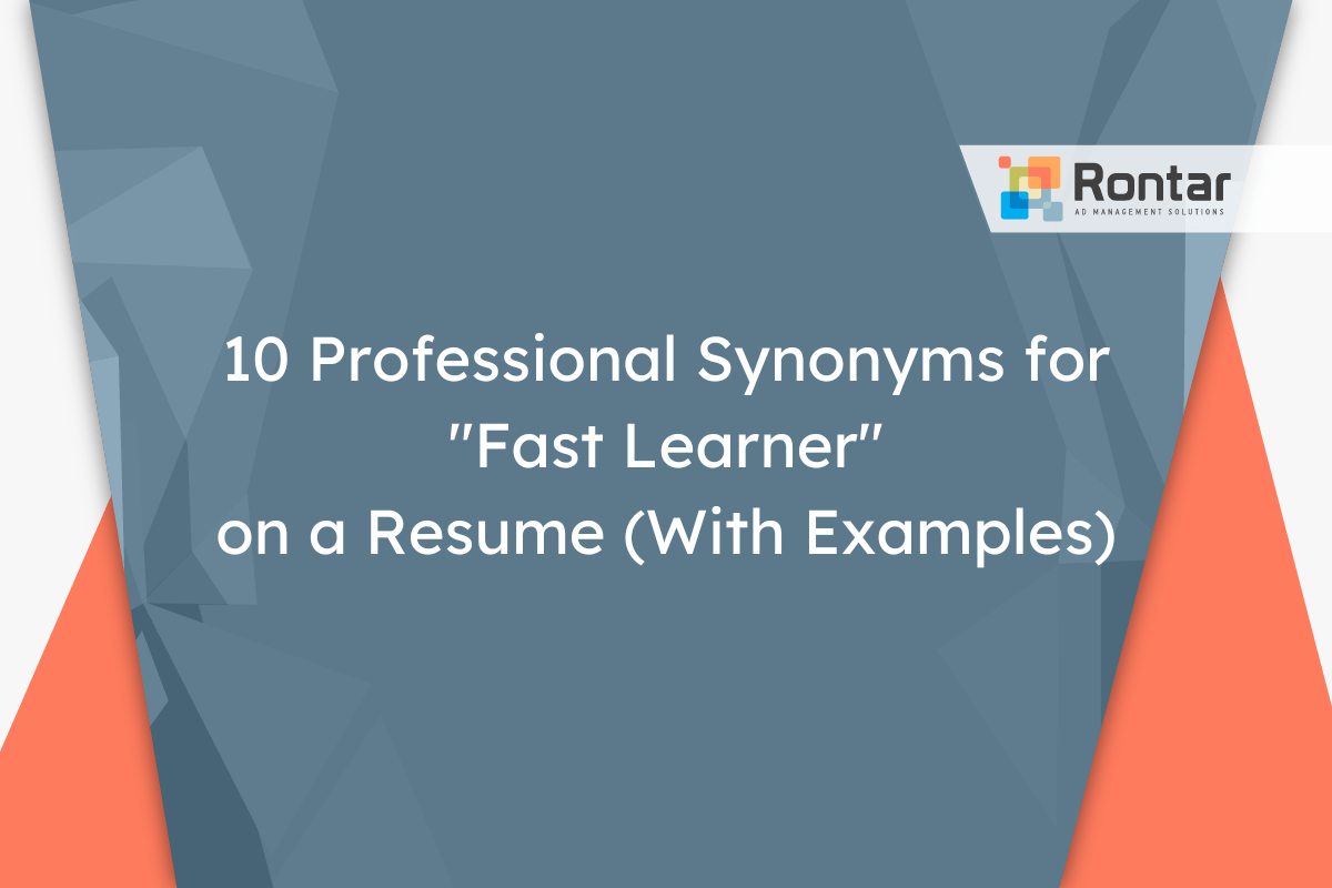 10 Professional Synonyms for "Fast Learner" on a Resume (With Examples)