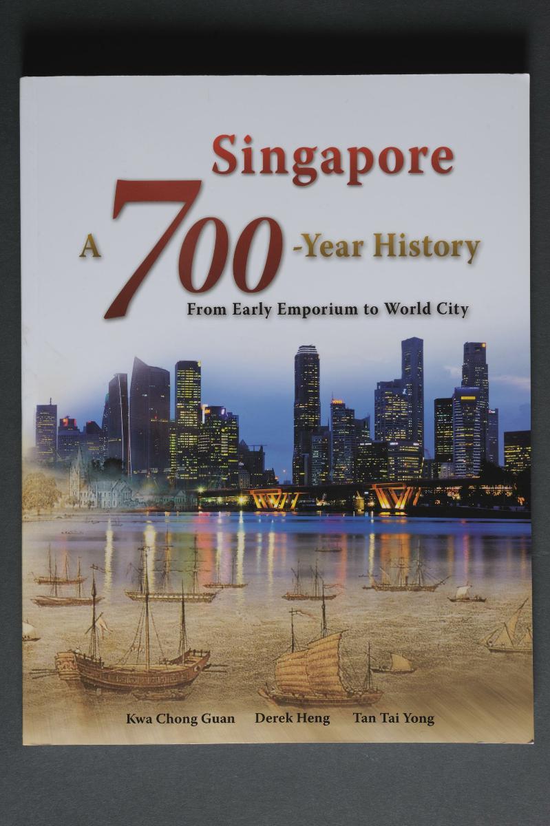 'Singapore A 700Year History from Early Emporium to World City' (1st