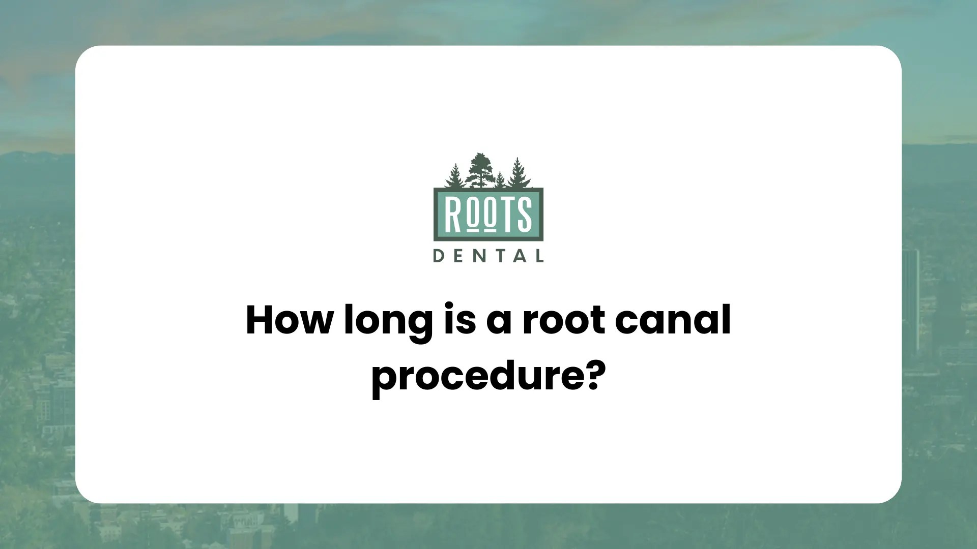 How long is a root canal procedure? Roots Dental