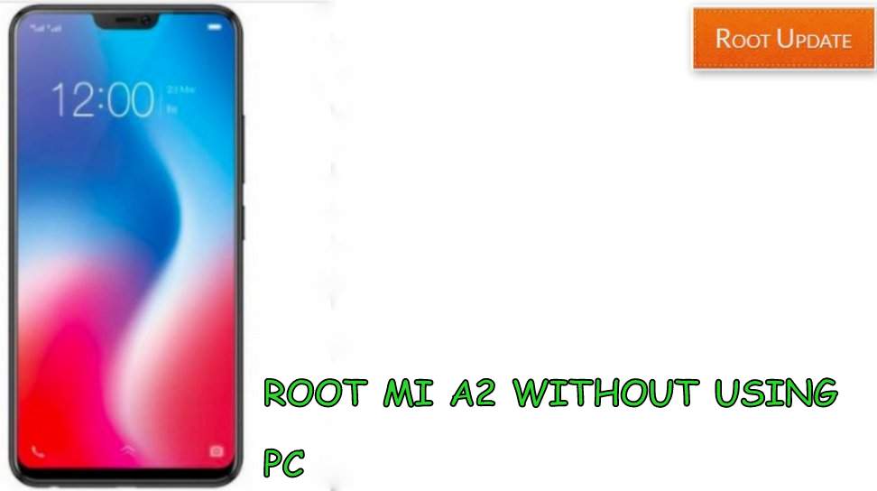 How to Root Mi A2 Without Using PC Easily Root Update