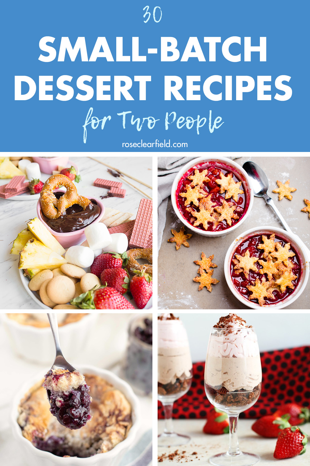 30 Small Batch Dessert Recipes for Two People • Rose Clearfield