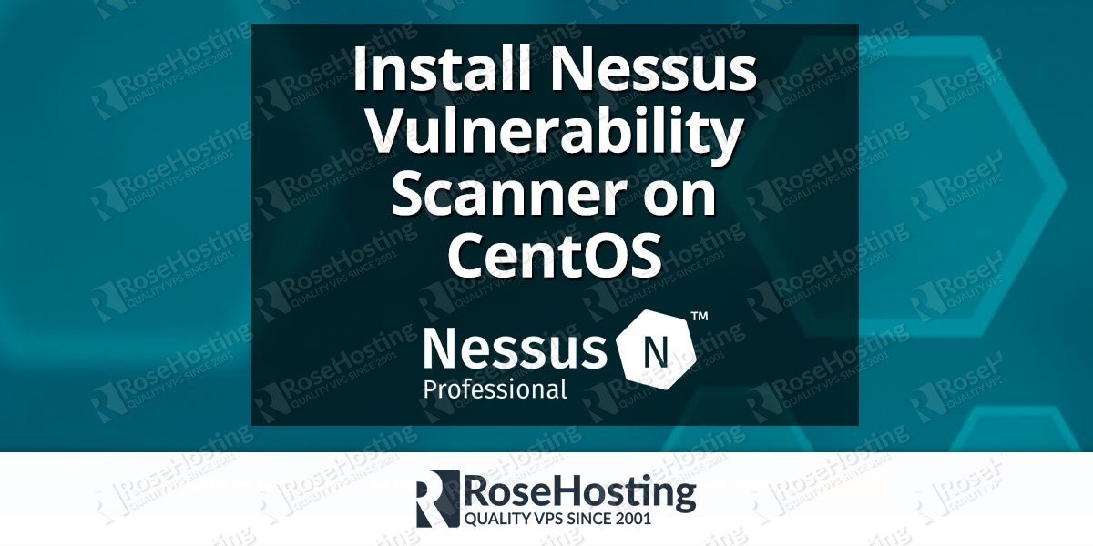 Install Nessus Vulnerability Scanner on CentOS RoseHosting