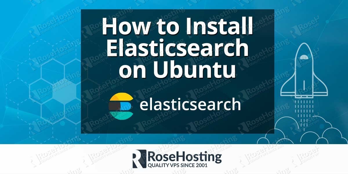 Install Elasticsearch on Ubuntu RoseHosting