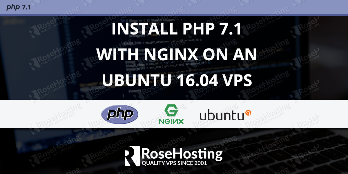 Install PHP 7.1 with Nginx on an Ubuntu 16.04 VPS