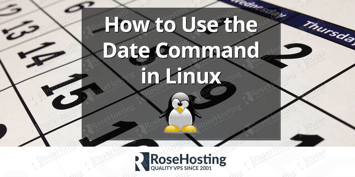 Linux Date Command RoseHosting