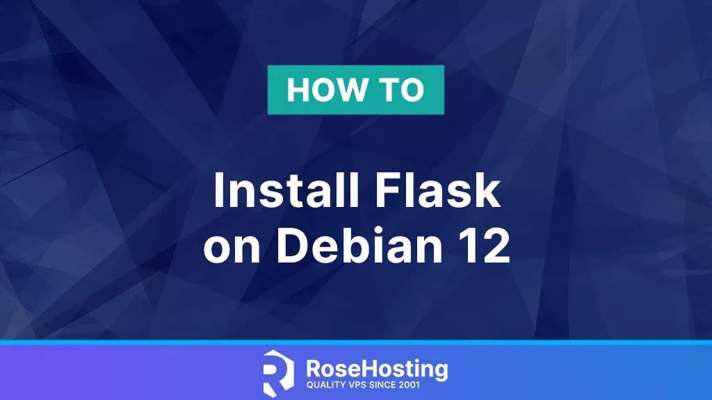 How to Install Flask on Debian 12 RoseHosting