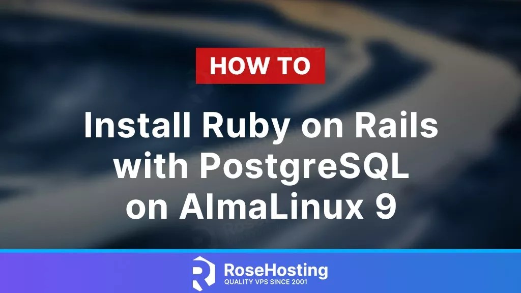 How to Install Ruby on Rails with PostgreSQL on AlmaLinux 9 RoseHosting