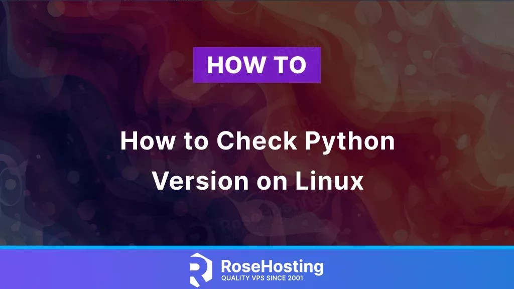 How to Check Python Version on Linux RoseHosting