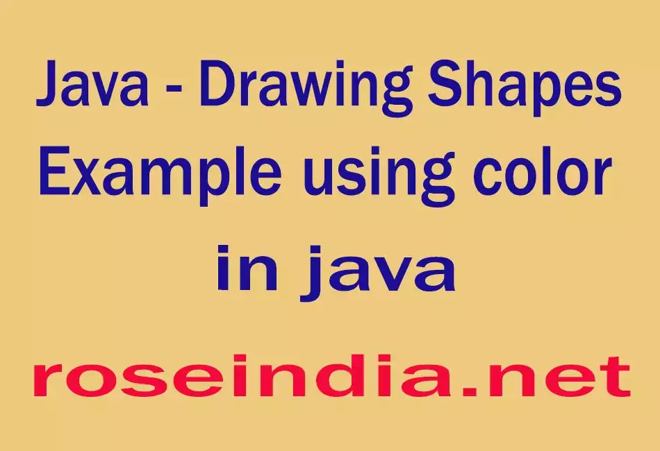 Java Drawing Shapes Example using color in java