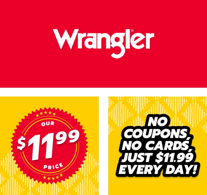 Roses is home of the 11.99 Wrangler Jeans! Something for everyone!