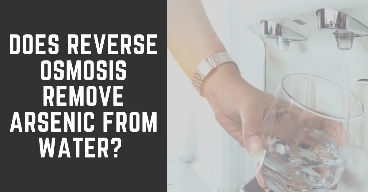 Does Reverse Osmosis Remove Arsenic from Water? RO System Guides