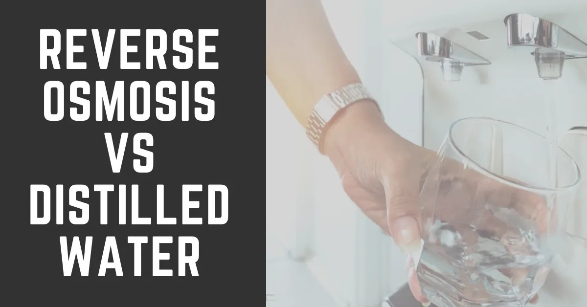 Reverse Osmosis vs Distilled Water Which's the Best RO System Guides