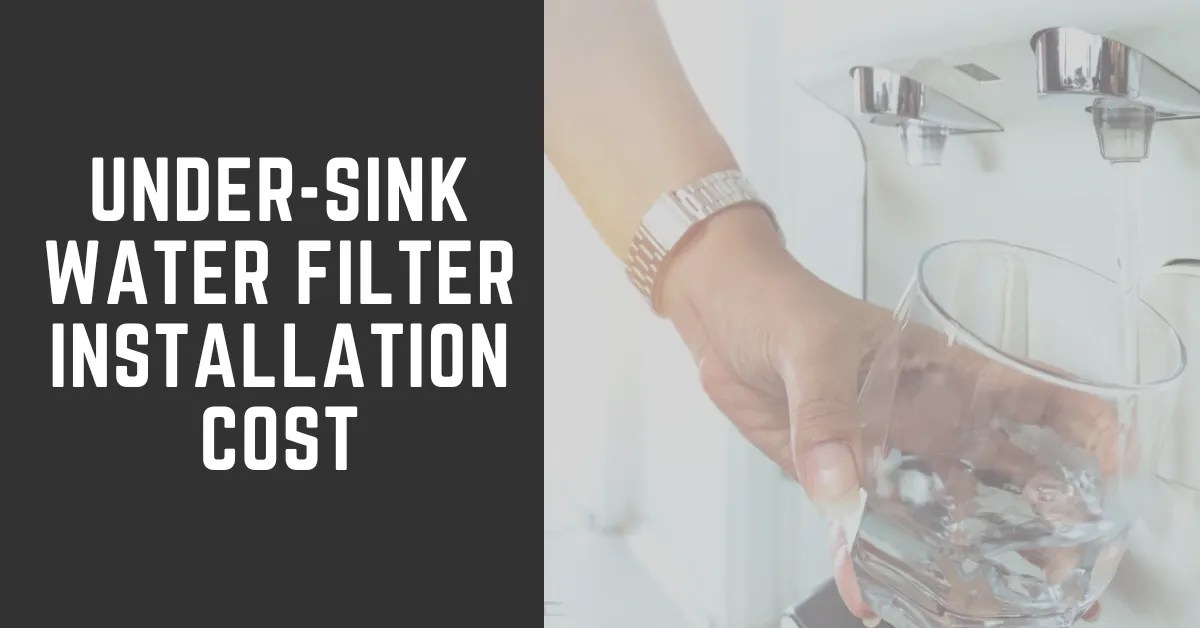 UnderSink Water Filter Installation Cost in 2024 [September 2024] RO System Guides