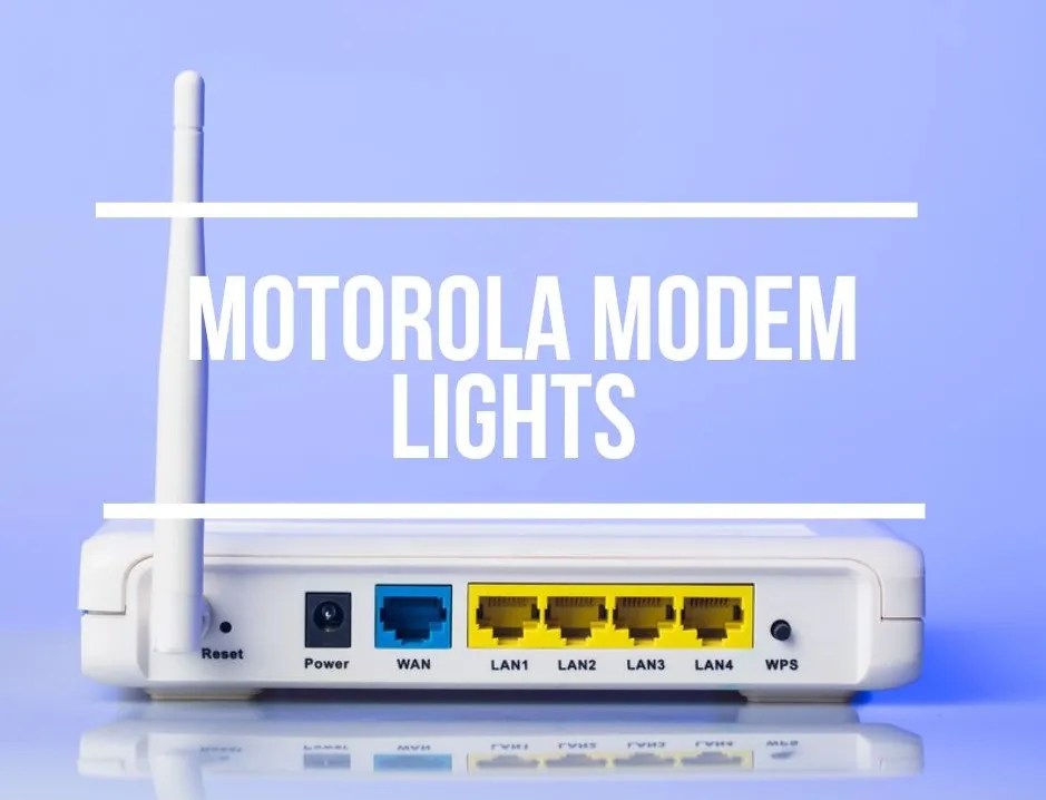 Motorola Modem Lights (Meanings & Easy Fixes)